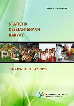 Statistik Kesejahteraan Rakyat Kabupaten Tuban Tahun 2015